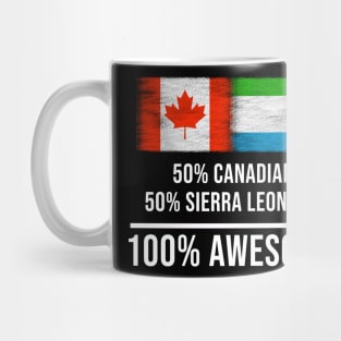 50% Canadian 50% Sierra Leonean 100% Awesome - Gift for Sierra Leonean Heritage From Sierra Leone Mug